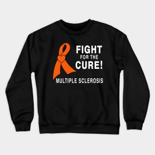 Multiple Sclerosis: Fight for the Cure! Crewneck Sweatshirt